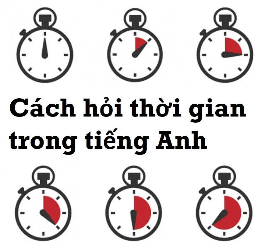 Cách đọc giờ trong tiếng Anh đơn giản và chính xác nhất