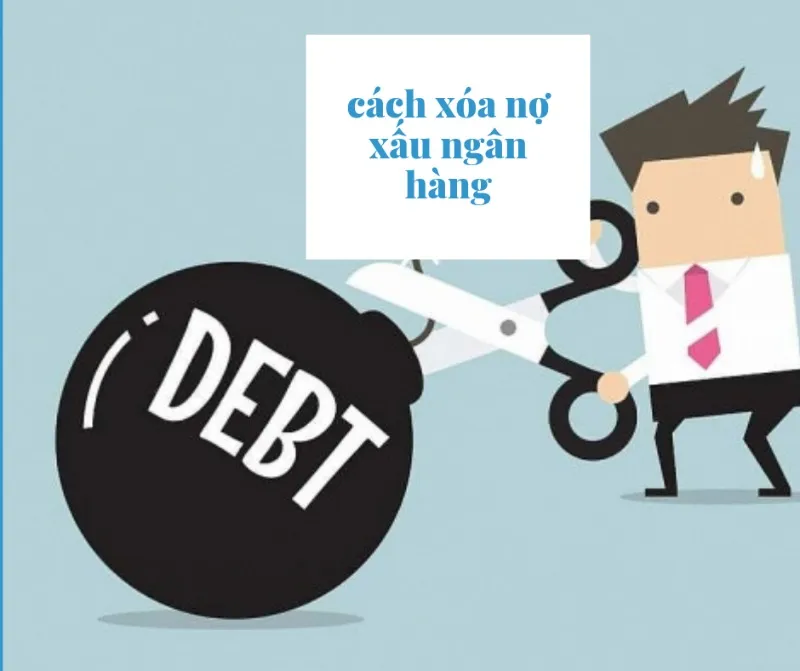Cách xóa nợ xấu CIC? Dịch vụ xóa nợ xấu lừa đảo? (2024)