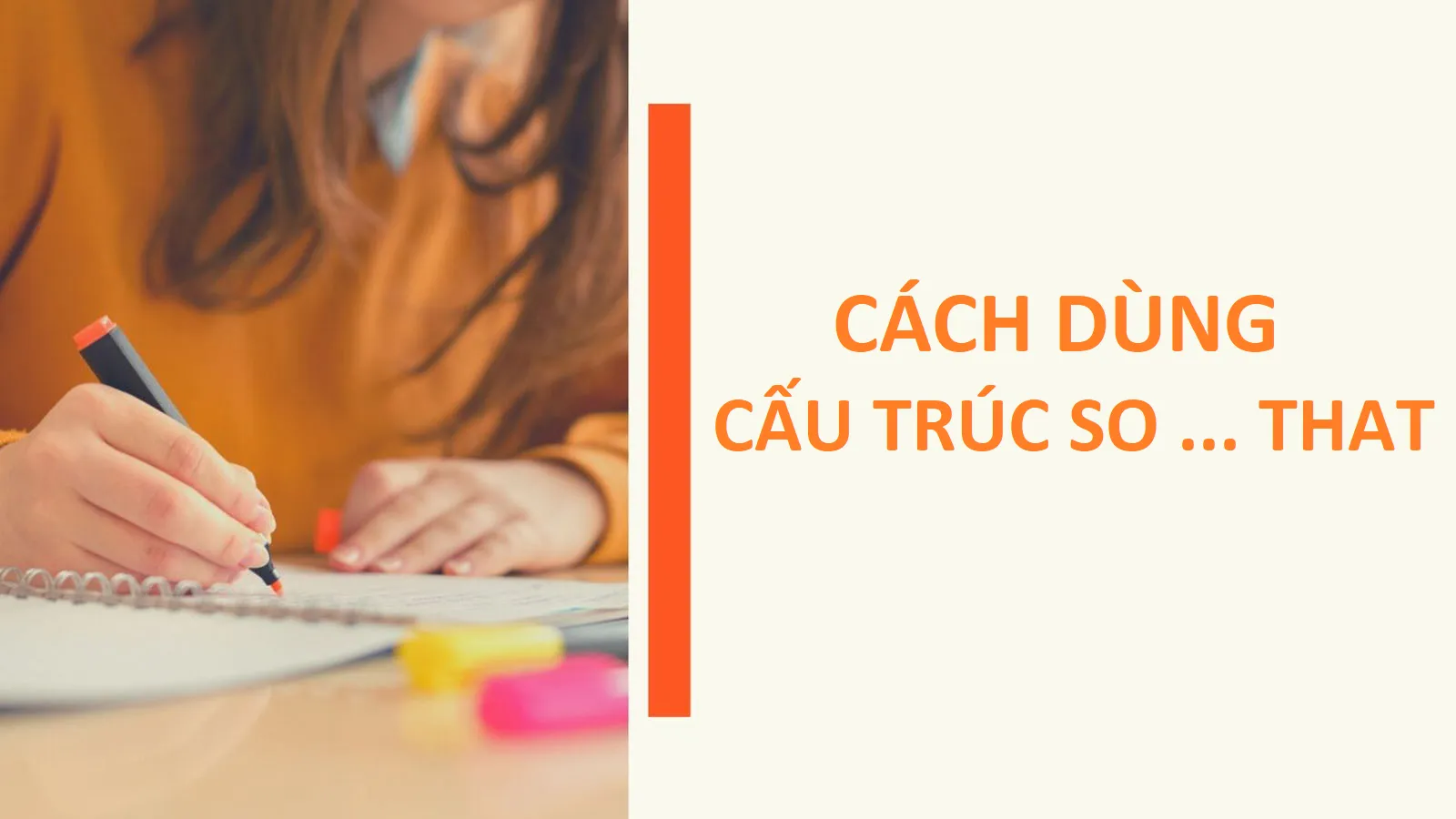 Cấu trúc So that trong tiếng Anh – Bài tập có đáp án