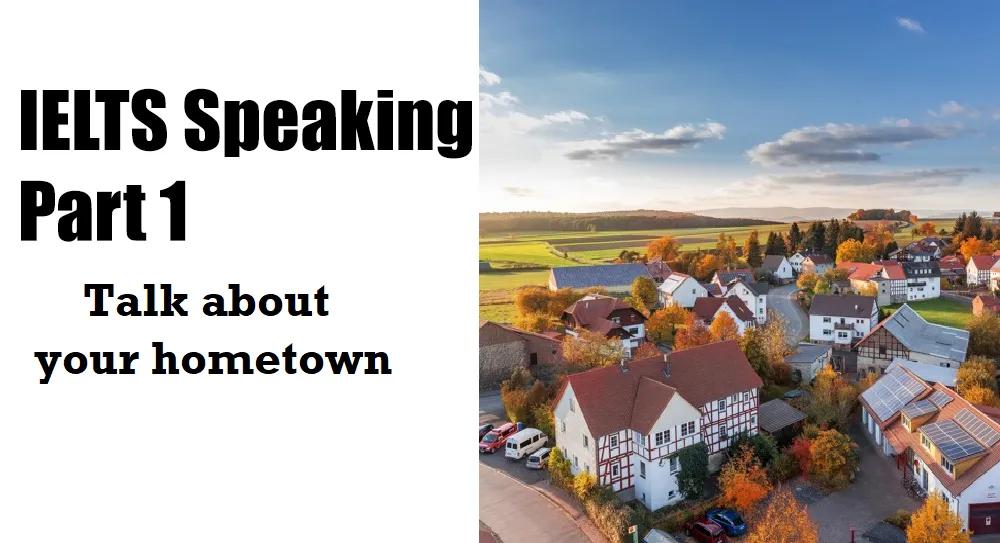 Chủ đề Talk about your hometown – IELTS Speaking