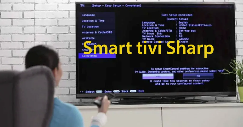 Nên mua Smart Tivi của hãng nào tốt: Sony Sharp TCL Samsung Panasonic