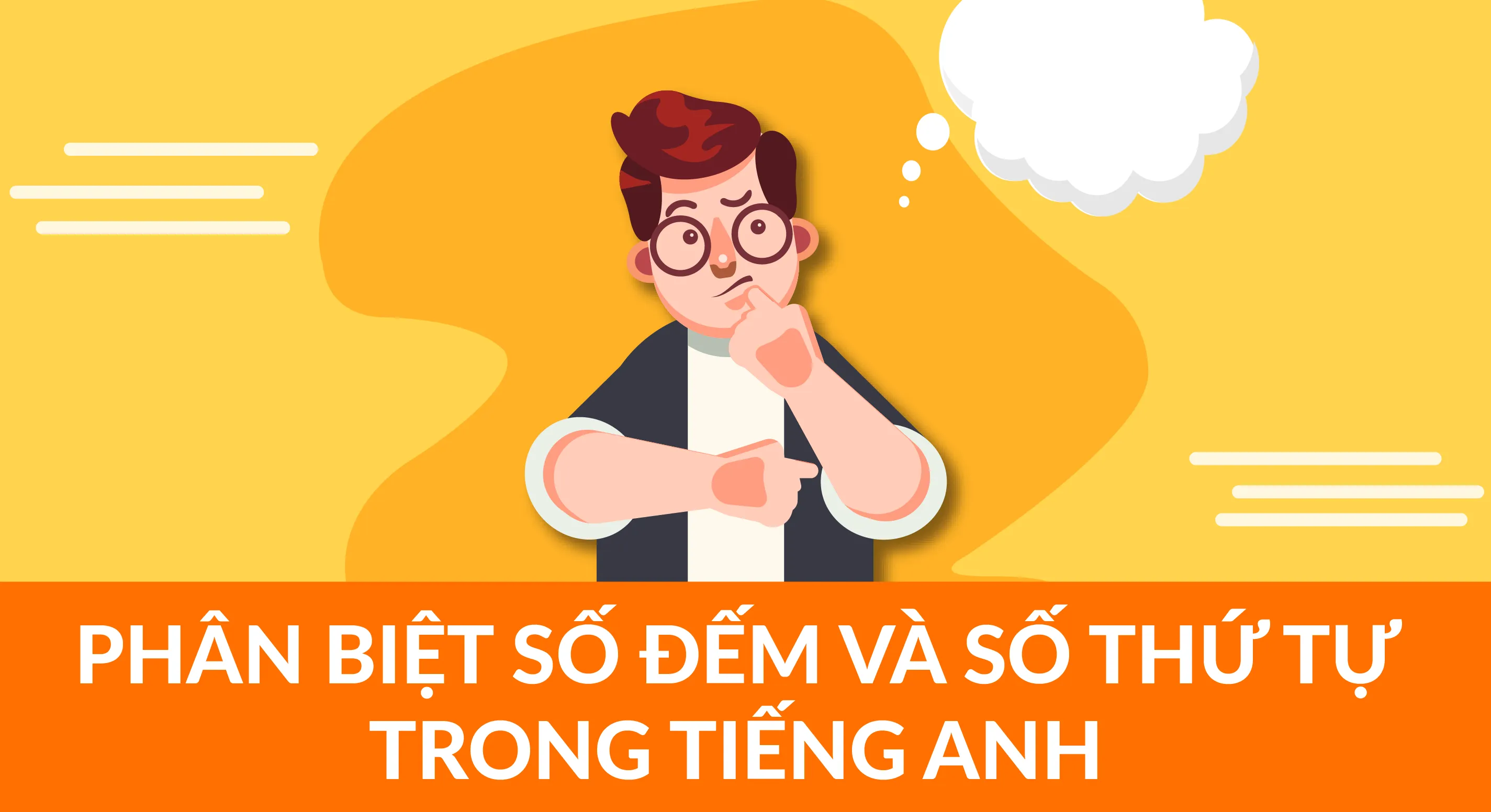 Số thứ tự trong Tiếng Anh: quy tắc và cách dùng