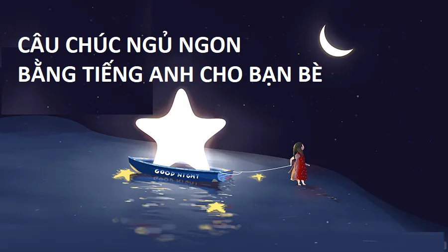 Tổng hợp 999+ câu chúc ngủ ngon bằng tiếng Anh hay nhất