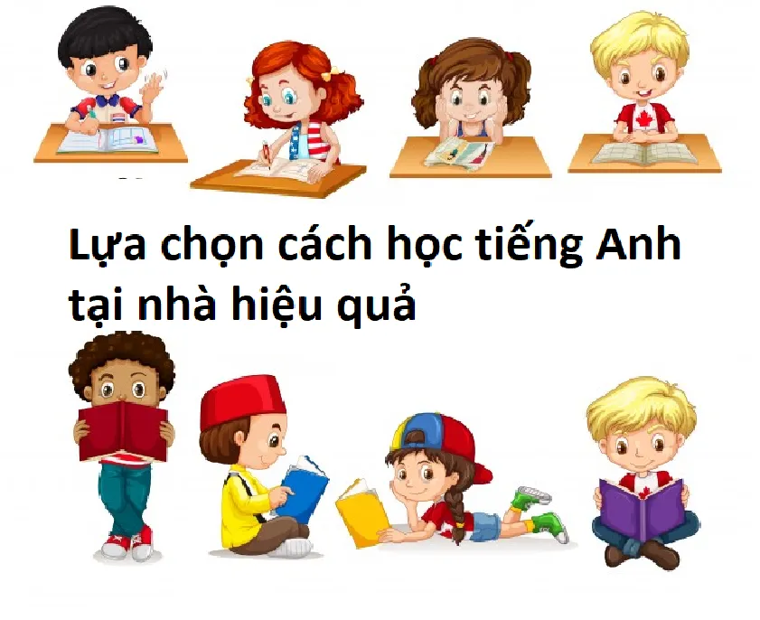 Top 8 cách học tiếng Anh tại nhà hiệu quả nhất