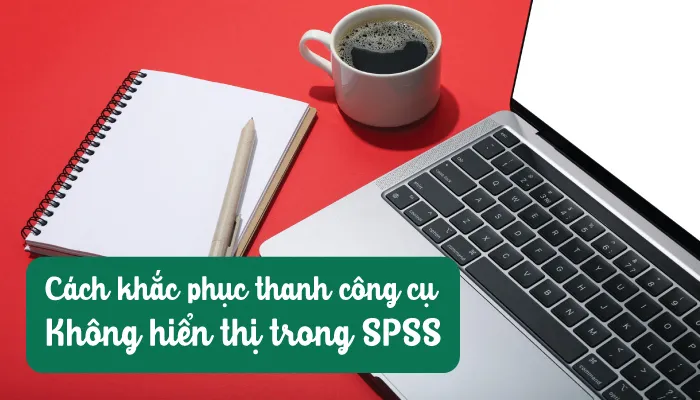 Cách mở thanh công cụ trong SPSS và khắc phục lỗi, tạo thêm thanh