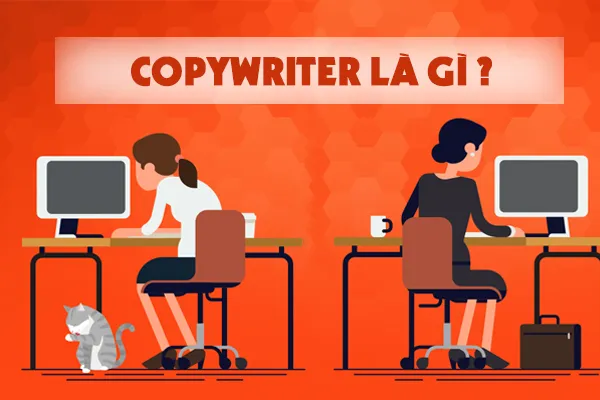 Tìm hiểu về nghề Copywriter, Nhà văn, Nhà báo.